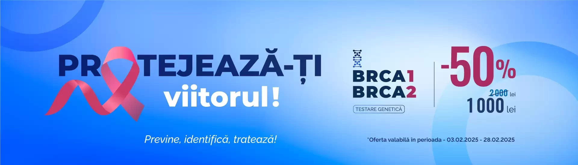 BRCA1 și BRCA2 acum cu 50% reducere!